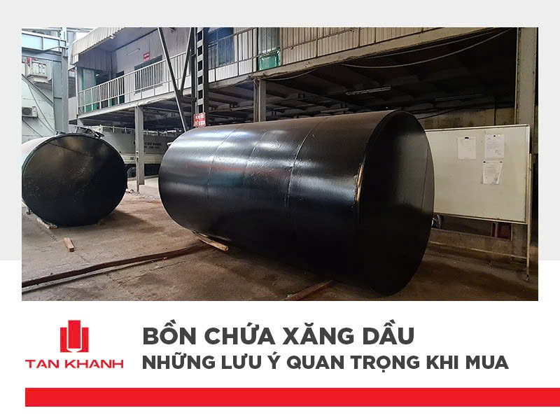 Bồn chứa xăng dầu và những lưu ý khi mua